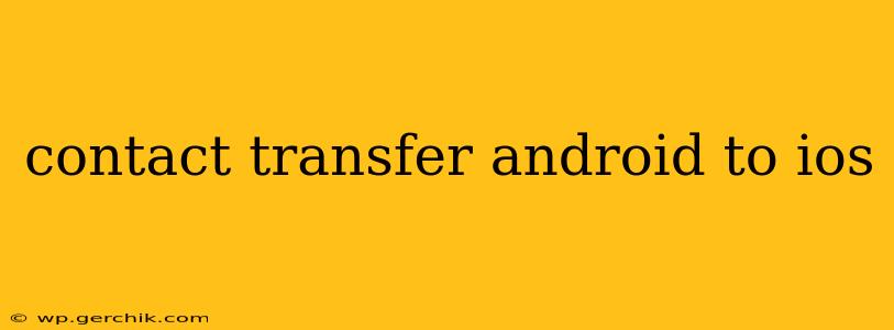 contact transfer android to ios