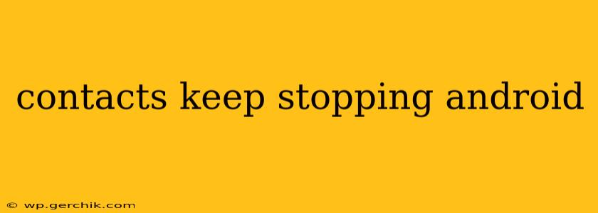 contacts keep stopping android