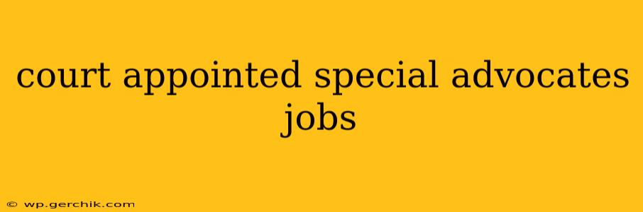 court appointed special advocates jobs