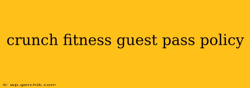 crunch fitness guest pass policy