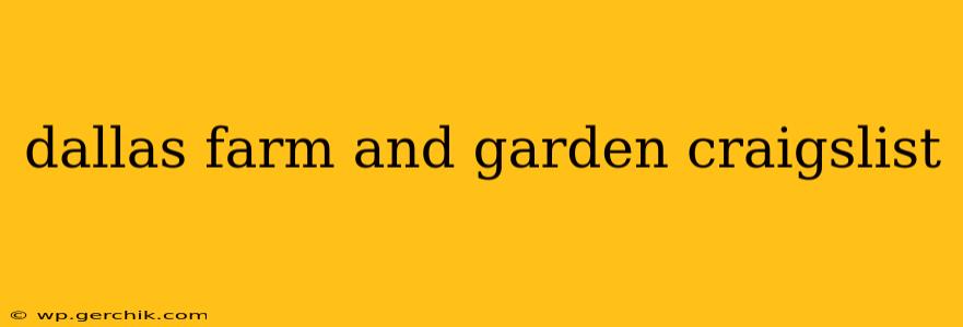 dallas farm and garden craigslist