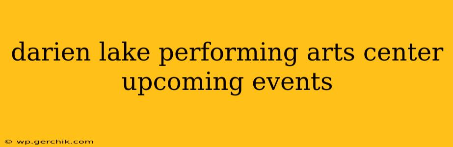 darien lake performing arts center upcoming events