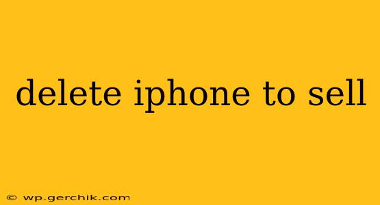 delete iphone to sell