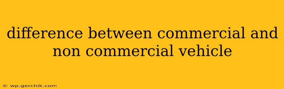 difference between commercial and non commercial vehicle