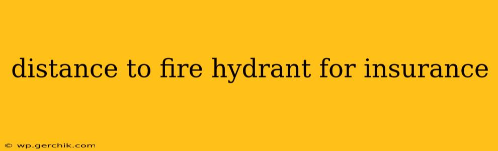 distance to fire hydrant for insurance