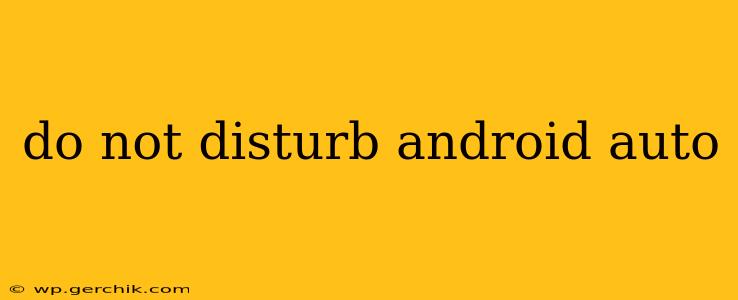 do not disturb android auto