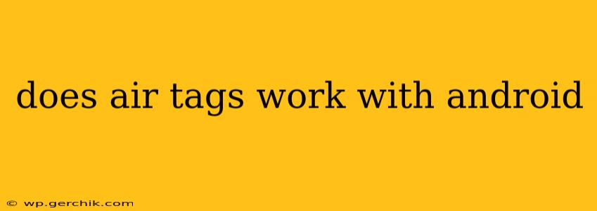 does air tags work with android
