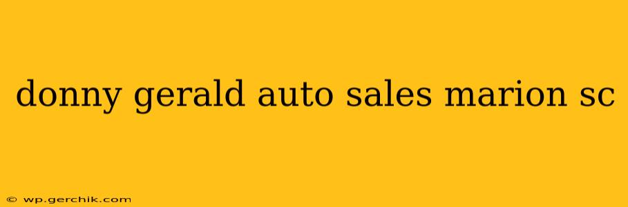 donny gerald auto sales marion sc