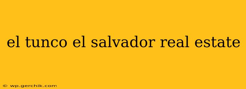 el tunco el salvador real estate