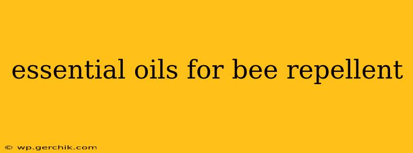 essential oils for bee repellent
