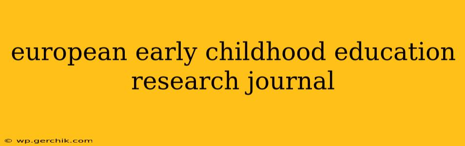 european early childhood education research journal