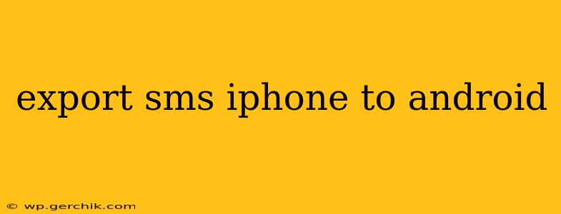 export sms iphone to android