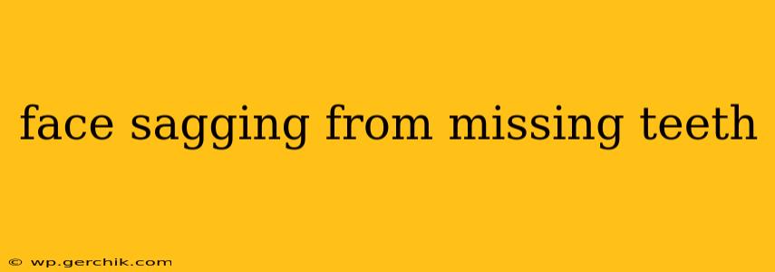 face sagging from missing teeth