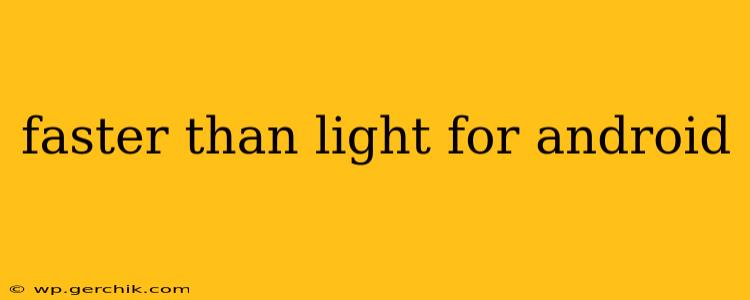 faster than light for android