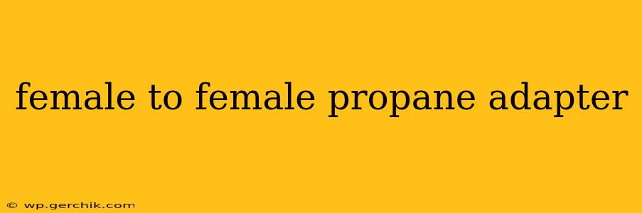 female to female propane adapter