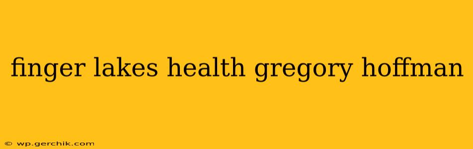 finger lakes health gregory hoffman