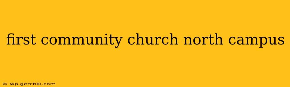 first community church north campus