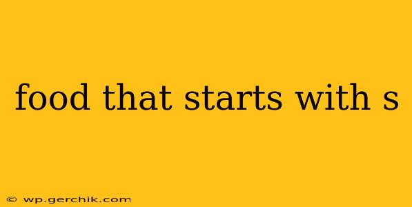 food that starts with s