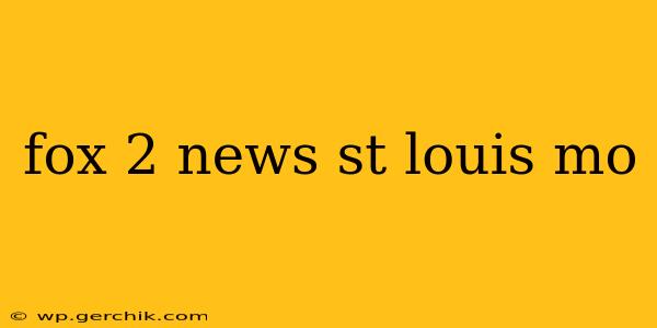 fox 2 news st louis mo