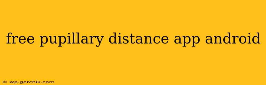 free pupillary distance app android
