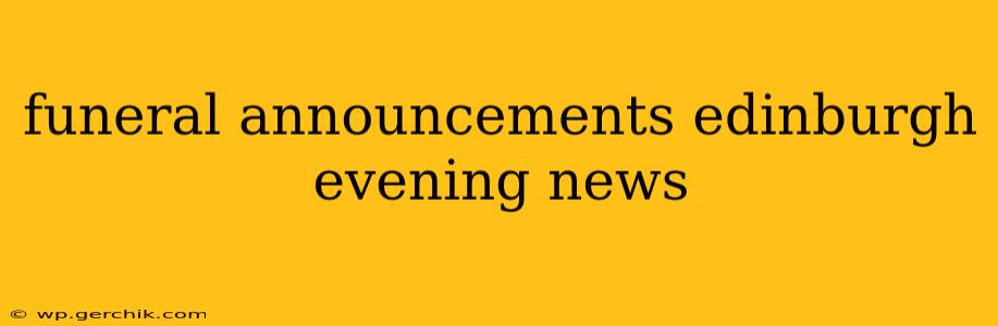 funeral announcements edinburgh evening news