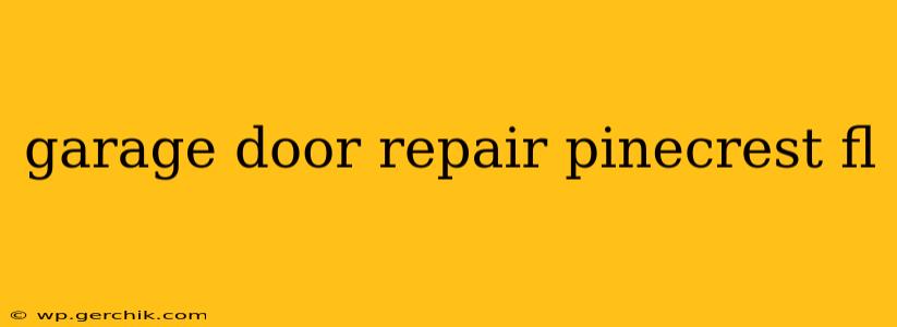 garage door repair pinecrest fl