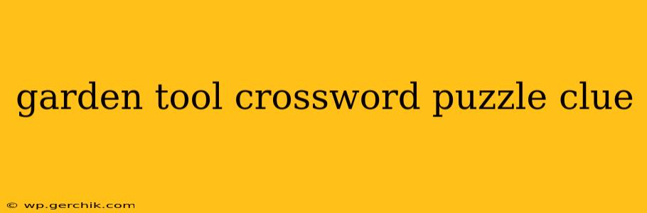 garden tool crossword puzzle clue