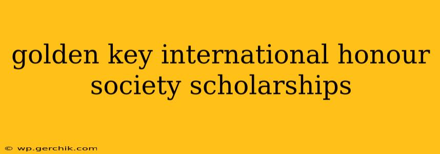 golden key international honour society scholarships