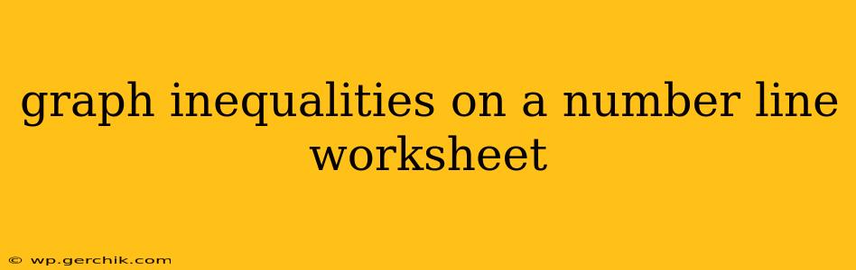 graph inequalities on a number line worksheet