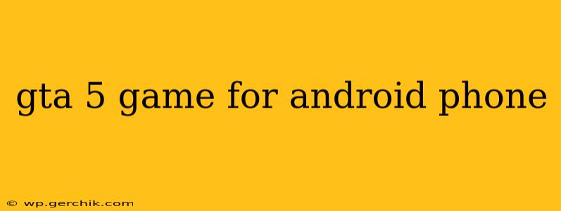 gta 5 game for android phone
