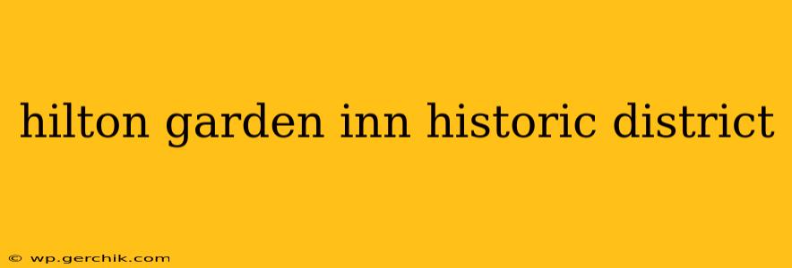 hilton garden inn historic district