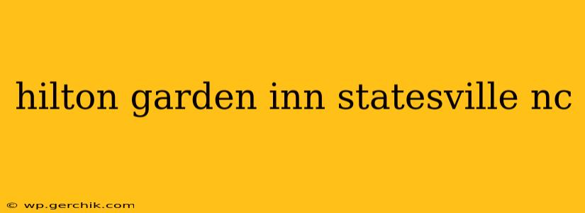 hilton garden inn statesville nc