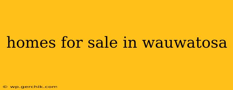 homes for sale in wauwatosa