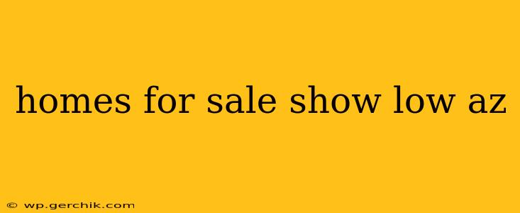 homes for sale show low az