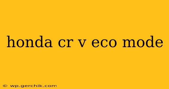 honda cr v eco mode