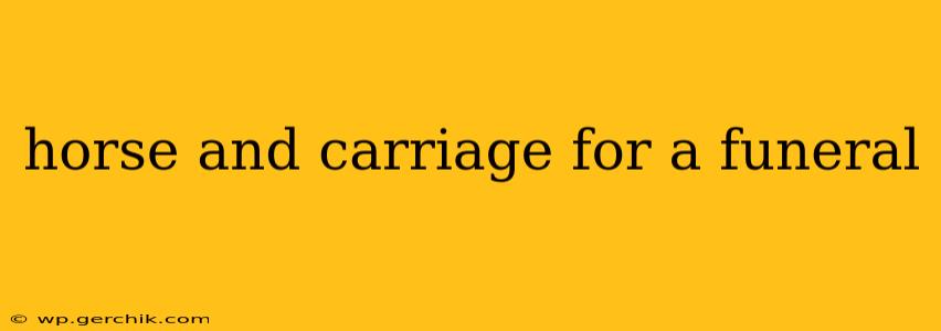 horse and carriage for a funeral