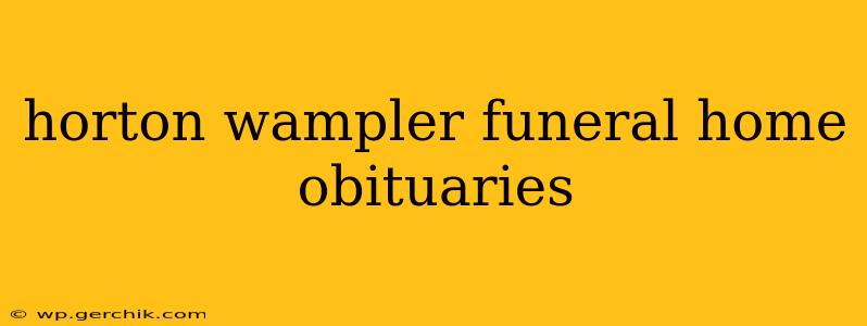 horton wampler funeral home obituaries