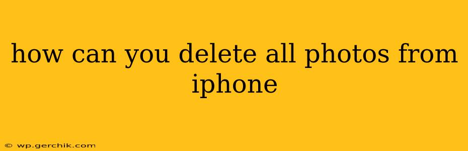 how can you delete all photos from iphone