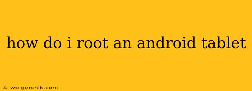how do i root an android tablet