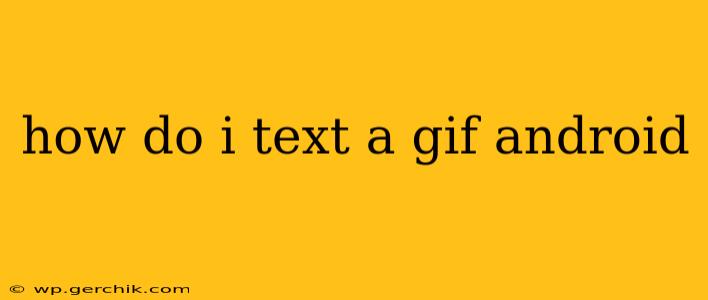 how do i text a gif android