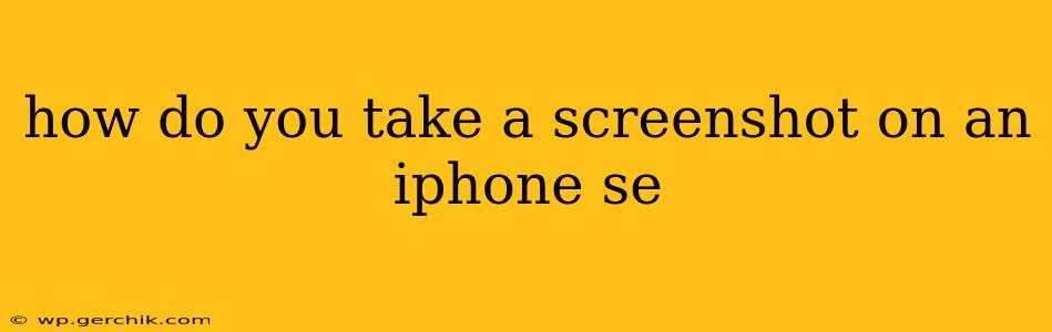 how do you take a screenshot on an iphone se