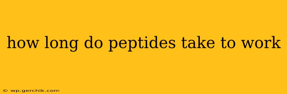 how long do peptides take to work