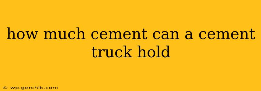 how much cement can a cement truck hold