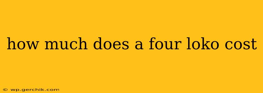 how much does a four loko cost