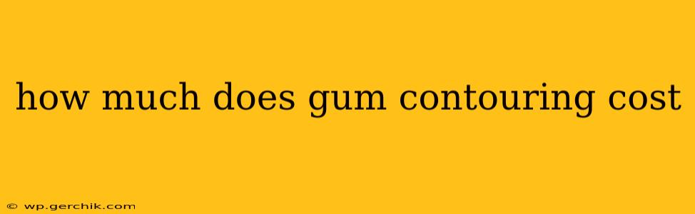 how much does gum contouring cost