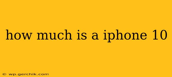 how much is a iphone 10