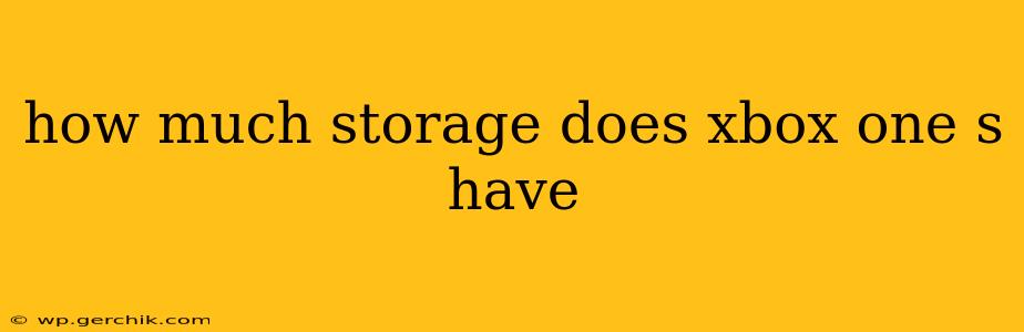 how much storage does xbox one s have