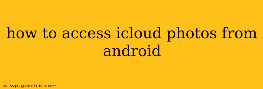 how to access icloud photos from android