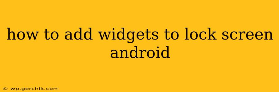 how to add widgets to lock screen android