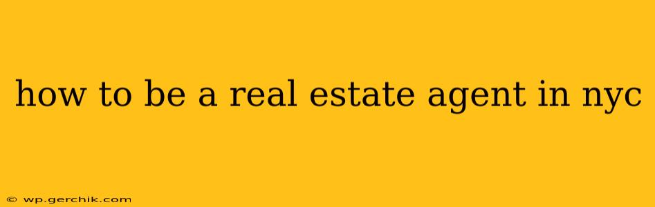 how to be a real estate agent in nyc